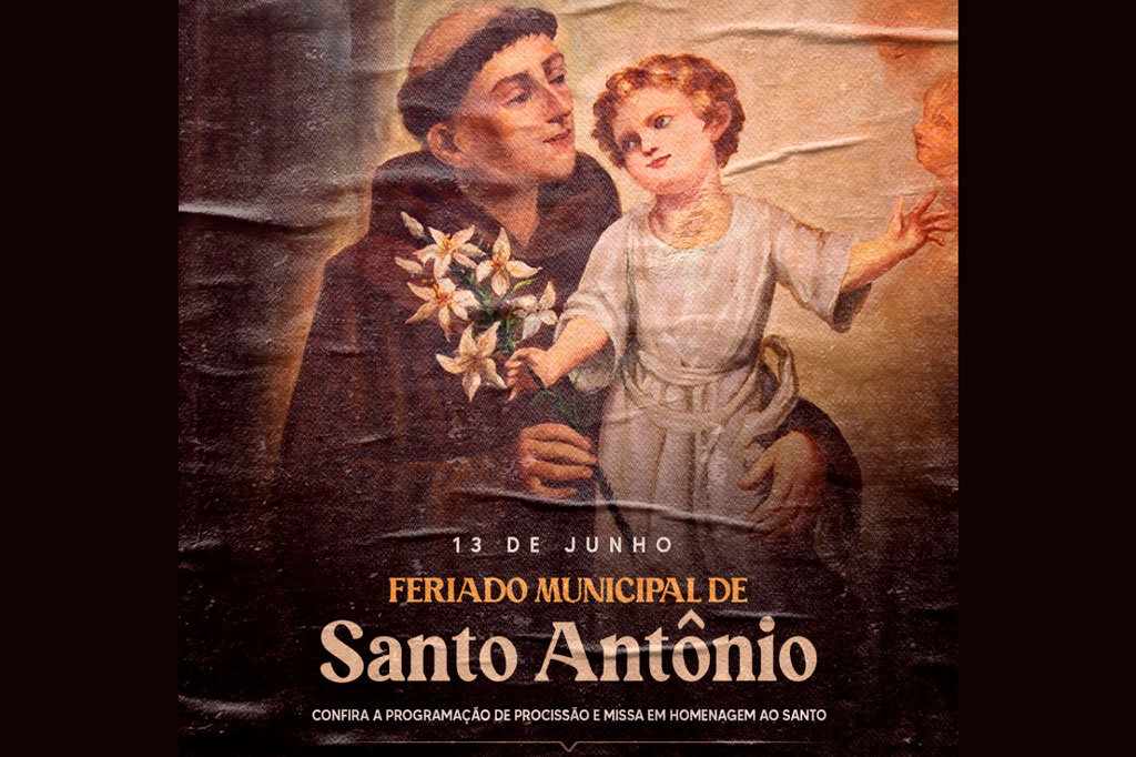 Você está visualizando atualmente Prefeitura informa que 13 de junho, Dia de Santo Antônio, é feriado municipal