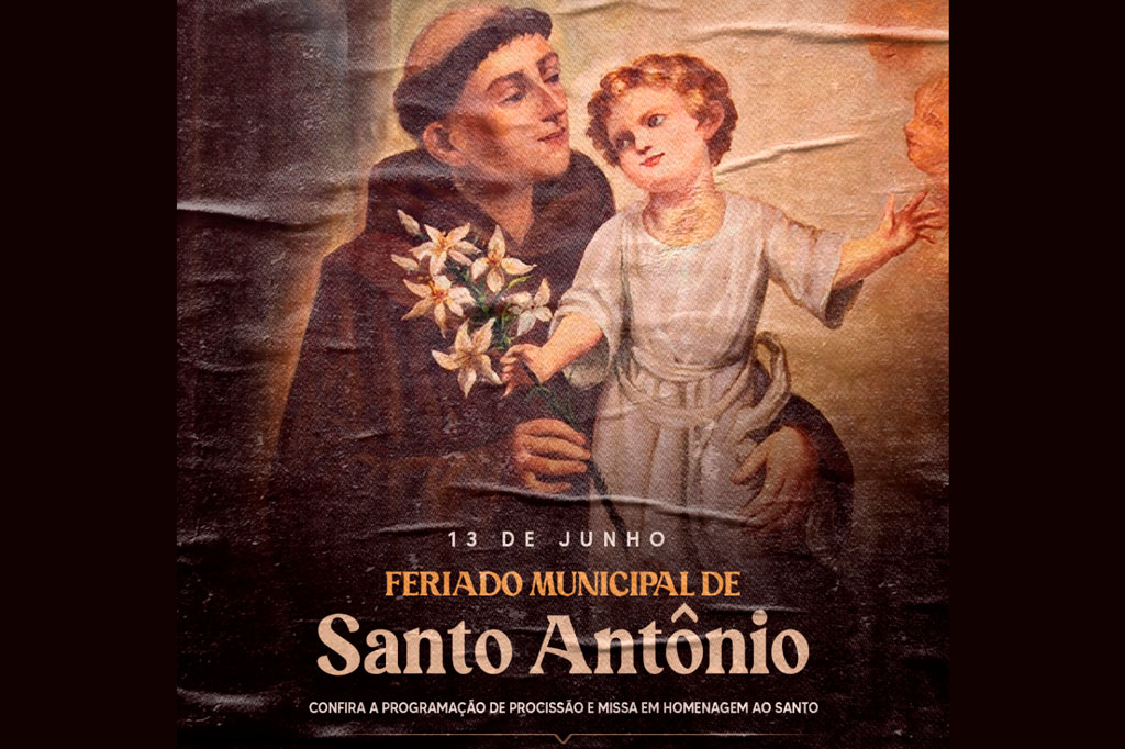No momento, você está visualizando Prefeitura informa que 13 de junho, Dia de Santo Antônio, é feriado municipal