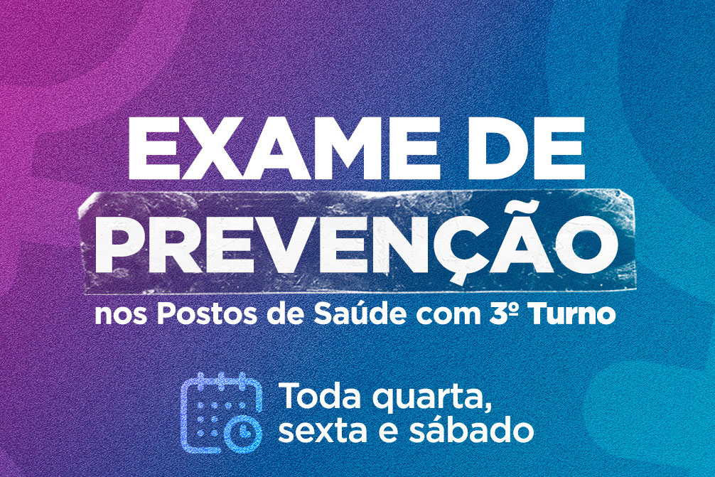 Read more about the article Postos de Saúde ofertam exame de prevenção no terceiro turno