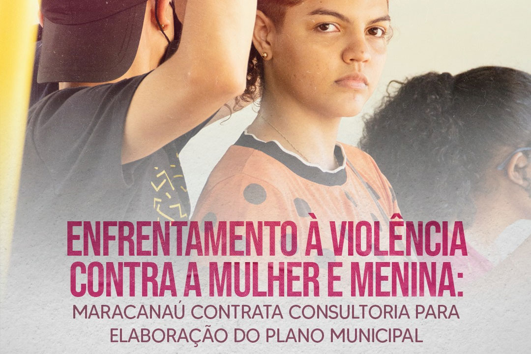 Você está visualizando atualmente Enfrentamento à violência contra a mulher e menina: Maracanaú contrata consultoria para elaboração do Plano Municipal