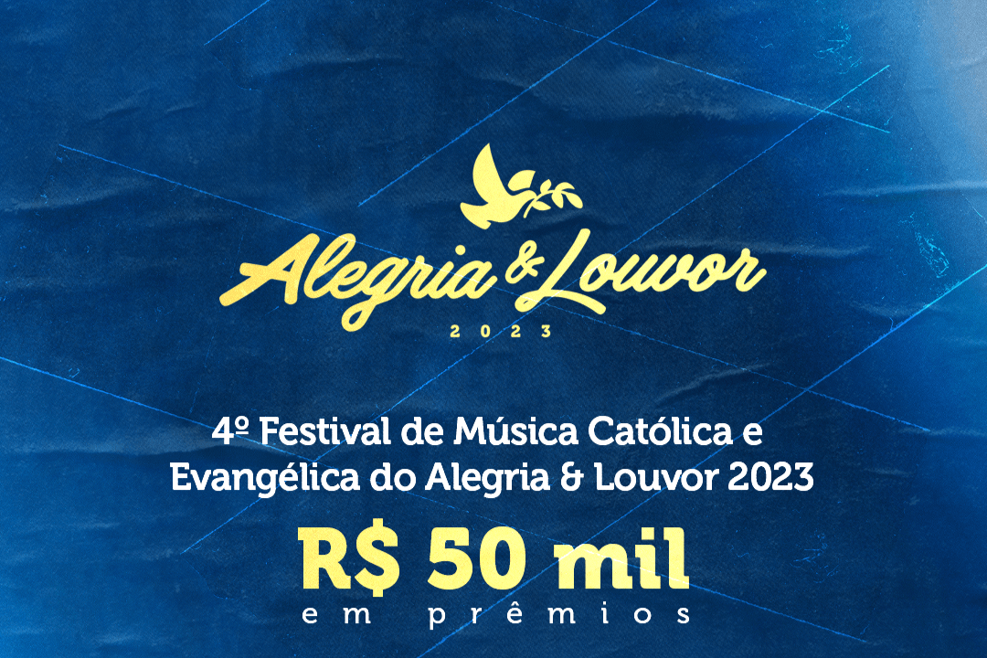 Leia mais sobre o artigo 4º Festival de Música Católica e Evangélica do Alegria e Louvor 2023 abre inscrições e distribuirá R$ 50 mil em prêmios aos vencedores