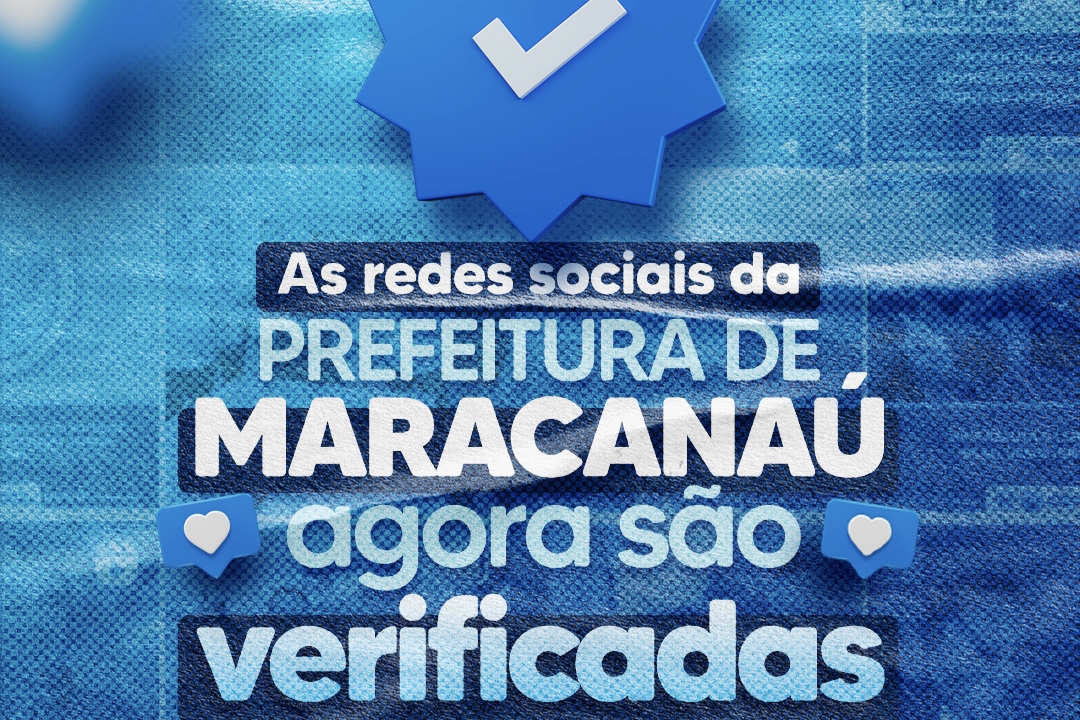 Você está visualizando atualmente Redes Sociais da Prefeitura de Maracanaú recebem selo de verificação oficial