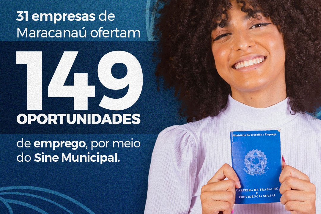 No momento você está vendo 31 empresas de Maracanaú ofertam 149 oportunidades de emprego, por meio do Sine Municipal