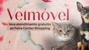 Read more about the article Vetmóvel leva atendimento gratuito para o Feira Center Shopping