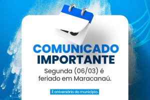 Leia mais sobre o artigo Prefeitura informa que 6 de março, aniversário de Maracanaú, é feriado municipal