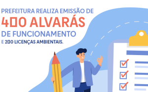 Leia mais sobre o artigo Prefeitura realiza emissão de 400 Alvarás de Funcionamento e 200 Licenças Ambientais