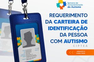 Leia mais sobre o artigo Secretaria de Saúde disponibiliza passo a passo para solicitação da Carteira do Autista