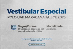 Leia mais sobre o artigo Inscrições para vestibular especial em Pedagogia e Administração Pública do Polo UAB Maracanaú e UECE seguem abertas