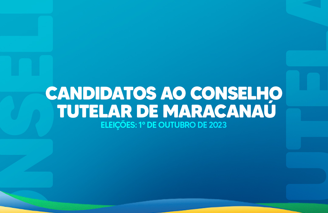 Você está visualizando atualmente CMDCA divulga Candidatos ao Conselho Tutelar de Maracanaú (mandato 2024-2028)