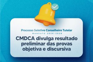 Leia mais sobre o artigo CMDCA divulga resultado preliminar da etapa prova objetiva e redação do processo de escolha dos conselheiros tutelares de Maracanaú, mandato 2024-2028