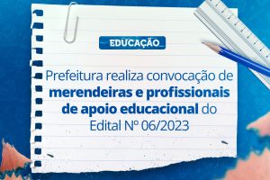 Leia mais sobre o artigo Prefeitura realiza convocação de merendeiras e profissionais de apoio educacional do Edital Nº 06/2023