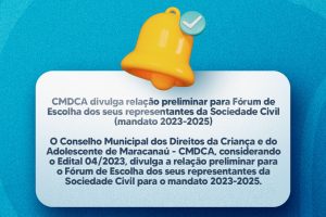 Leia mais sobre o artigo CMDCA divulga relação preliminar para Fórum de Escolha dos seus representantes da Sociedade Civil (mandato 2023-2025)