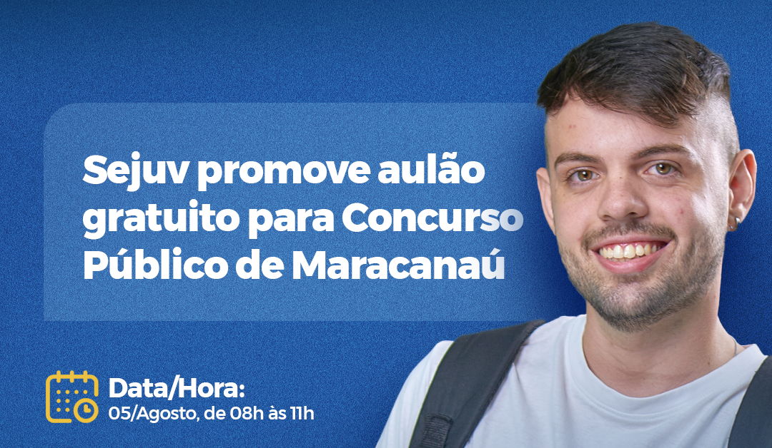 Você está visualizando atualmente Sejuv promove aulão gratuito para Concurso de Maracanaú