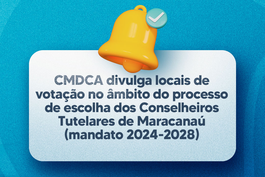 Você está visualizando atualmente CMDCA divulga locais de votação no âmbito do processo de escolha dos Conselheiros Tutelares de Maracanaú (mandato 2024-2028)