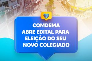 Leia mais sobre o artigo Comdema abre edital para eleição do seu novo colegiado