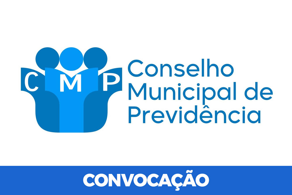 Você está visualizando atualmente Conselho Municipal de Previdência convoca colegiado para sessão ordinária de amanhã, 9 de agosto