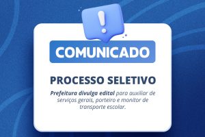 Leia mais sobre o artigo Prefeitura divulga edital para auxiliar de serviços gerais, porteiro e monitor de transporte escolar