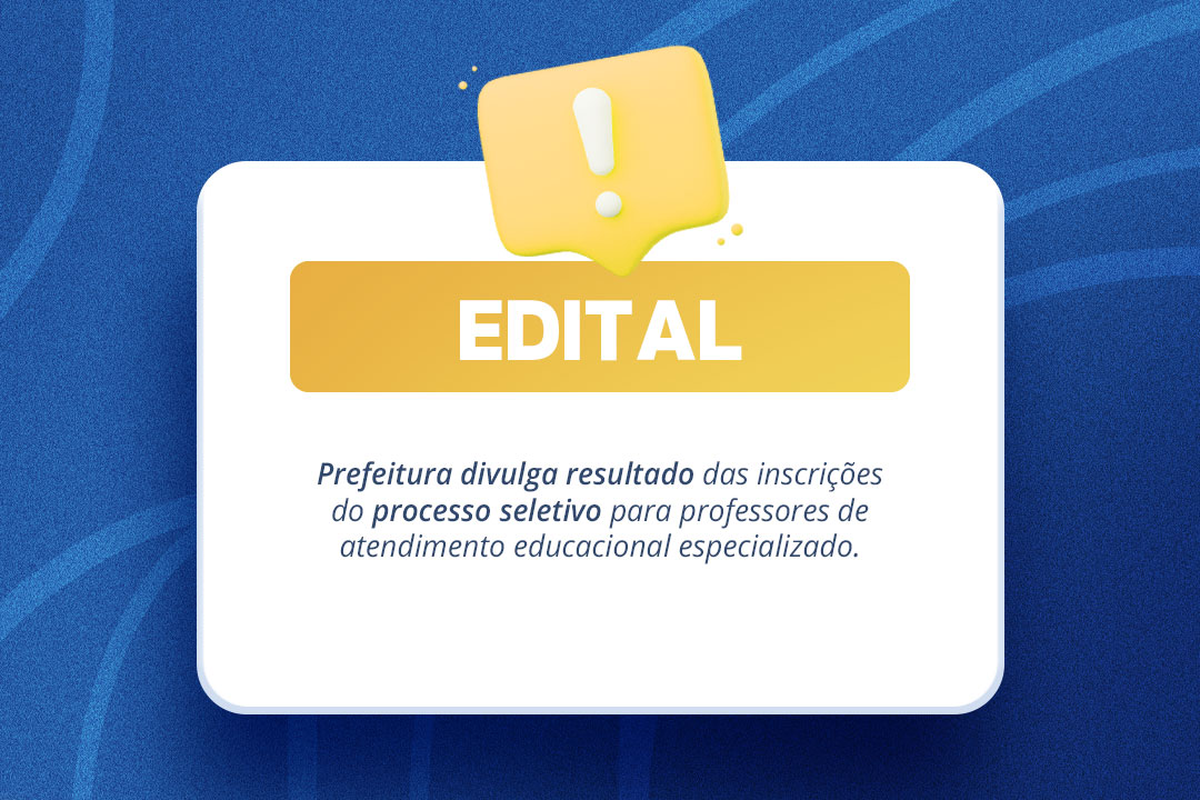 No momento, você está visualizando Prefeitura divulga resultado das inscrições do processo seletivo para professores de atendimento educacional especializado