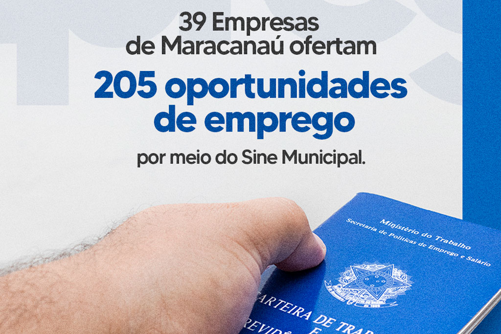 Você está visualizando atualmente 39 Empresas de Maracanaú ofertam 205 oportunidades de emprego, por meio do Sine Municipal