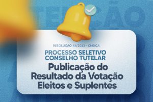 Leia mais sobre o artigo Publicação DO RESULTADO OFICIAL DAS ELEIÇÕES – CONSELHO TUTELAR MARACANAÚ 2023