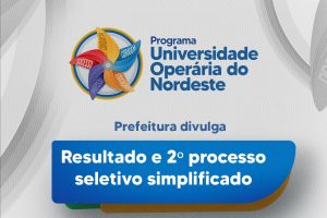 Leia mais sobre o artigo Divulgado resultado e 2º processo seletivo simplificado ao Programa Universidade Operária do Nordeste