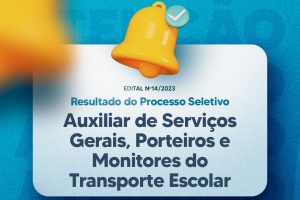 Leia mais sobre o artigo Prefeitura divulga resultado do processo seletivo para auxiliar de serviços gerais, porteiro e monitor do transporte escolar