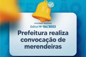 Leia mais sobre o artigo Prefeitura realiza convocação de merendeiras do Edital Nº 06/2023