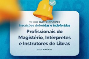 Leia mais sobre o artigo Prefeitura retifica inscrições deferidas e indeferidas para Profissionais do Magistério, Intérpretes e Instrutores de Libras