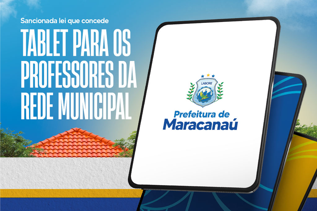 Você está visualizando atualmente Lei que concede tablet para professores da rede municipal de ensino de Maracanaú é sancionada