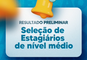 Leia mais sobre o artigo Prefeitura divulga resultado preliminar da seleção de estagiários de nível médio