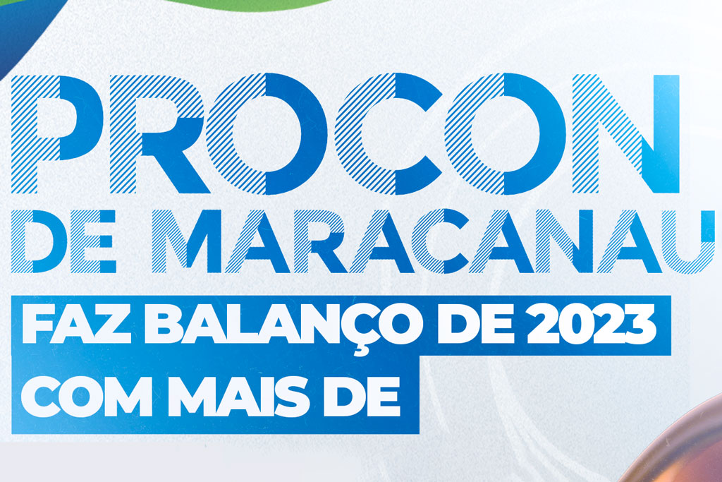 Você está visualizando atualmente Procon Maracanaú faz balanço de 2023 com mais de 14 mil atendimentos