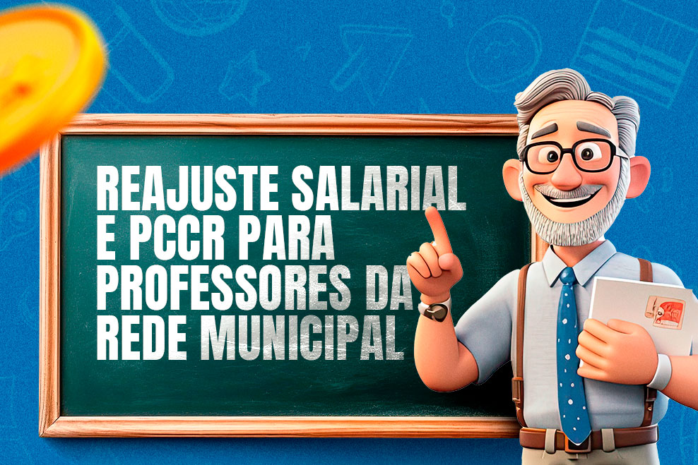 No momento, você está visualizando Prefeitura concederá reajuste salarial de 5% e implementará Plano de Cargos, Carreira e Remuneração (PCCR) dos professores da rede municipal