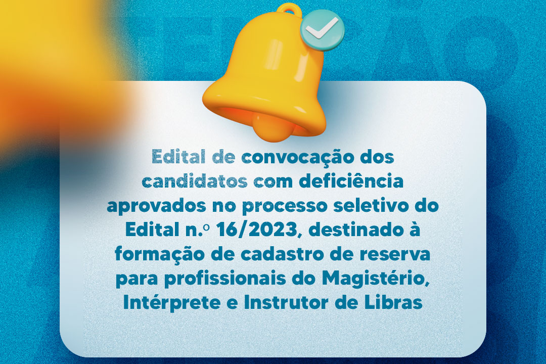 Você está visualizando atualmente Prefeitura convoca candidatos com deficiência aprovados no processo seletivo para profissionais do Magistério, Intérprete e Instrutor de Libras