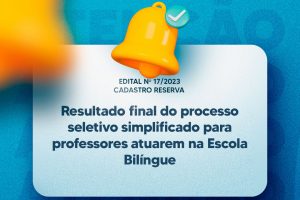 Leia mais sobre o artigo Prefeitura divulga resultado para professores atuarem na Escola Bilíngue