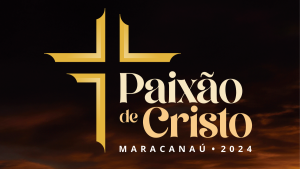 Leia mais sobre o artigo Espetáculos da Paixão de Cristo de Maracanaú serão realizados na Sexta-feira Santa