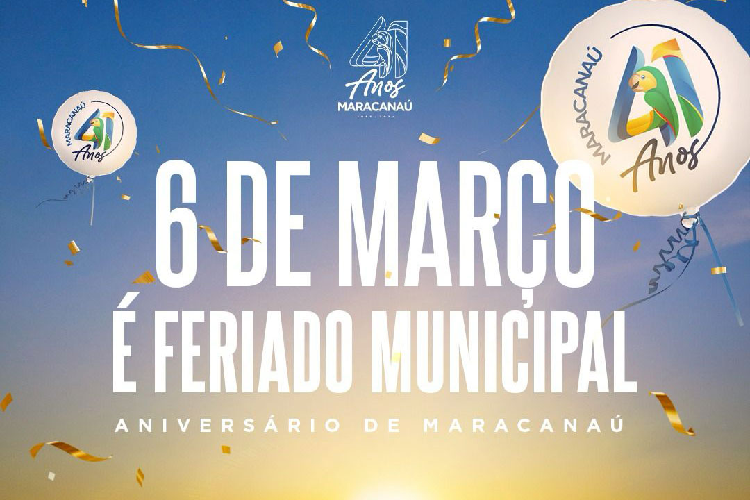 Você está visualizando atualmente Prefeitura informa que 6 de março, aniversário de Maracanaú, é feriado municipal