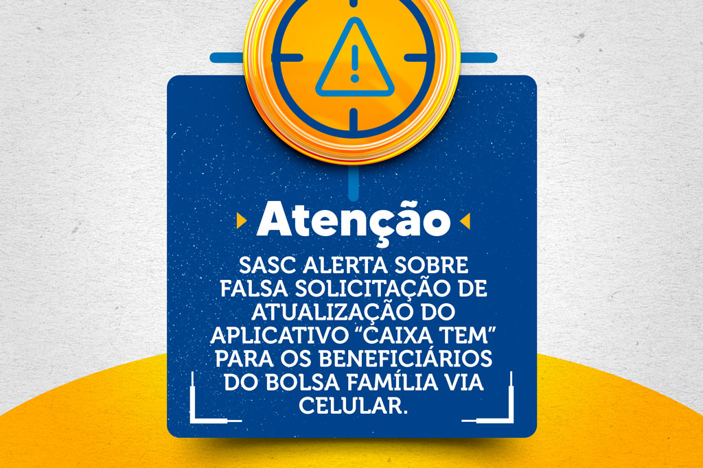 Você está visualizando atualmente Sasc alerta sobre falsa solicitação de atualização do aplicativo “Caixa Tem” para os beneficiários do Bolsa Família em Maracanaú