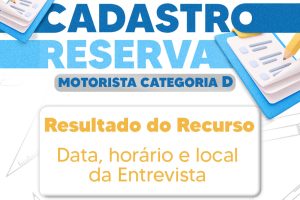 Leia mais sobre o artigo Prefeitura divulga resultado do recurso e informa data, horário e local da entrevista do processo seletivo de motorista categoria D