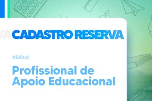 Leia mais sobre o artigo Prefeitura divulga edital com vistas à formação de cadastro de reserva para profissional de apoio educacional