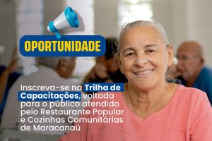 Leia mais sobre o artigo Parceria oferta trilha de capacitações para público atendido pelo Restaurante Popular e Cozinhas Comunitárias de Maracanaú