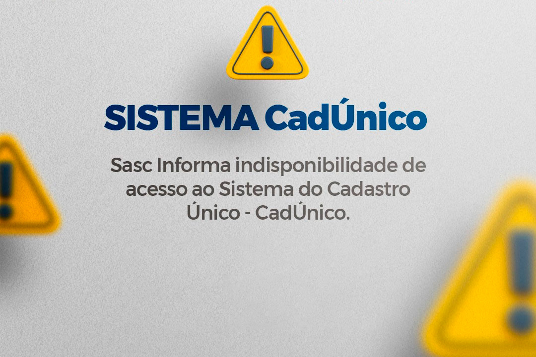 No momento, você está visualizando Sasc informa indisponibilidade nacional no sistema do Cadastro Único, nesta sexta-feira, 9 de janeiro